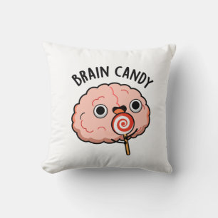 Brain Candy Funny Brain Anatomy Pun Kudde