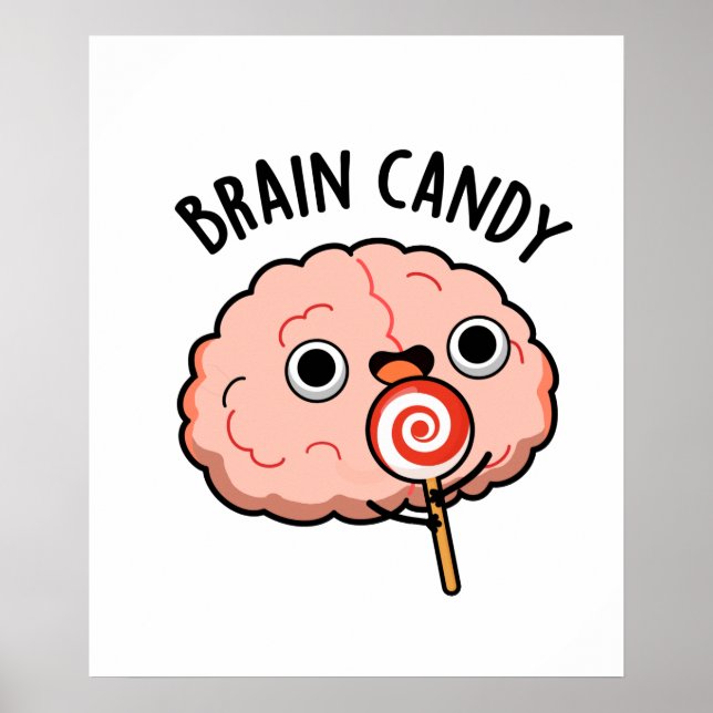 Brain Candy Funny Brain Anatomy Pun Poster (Framsidan)