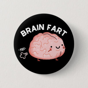 Brain Fart Funny Anatomy Pun Mörk BG Knapp
