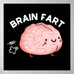 Brain Fart Funny Anatomy Pun Mörk BG Poster
