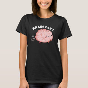 Brain Fart Funny Anatomy Pun Mörk BG T Shirt