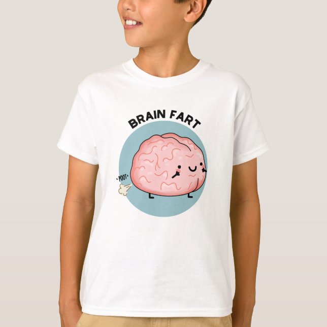 Brain Fart Funny Anatomy Pun T Shirt (Framsida)
