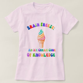 Brain Freeze: En glass of Knowledge T Shirt