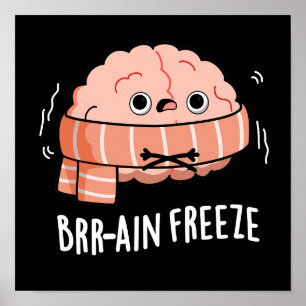 Brain Freeze Funny Biology Anatomy Pun Mörk BG Poster