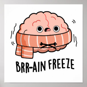 Brain Freeze Funny Biology Anatomy Pun Poster