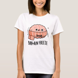 Brain Freeze Funny Biology Anatomy Pun T Shirt
