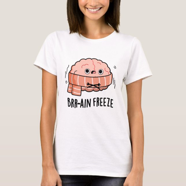 Brain Freeze Funny Biology Anatomy Pun T Shirt (Framsida)