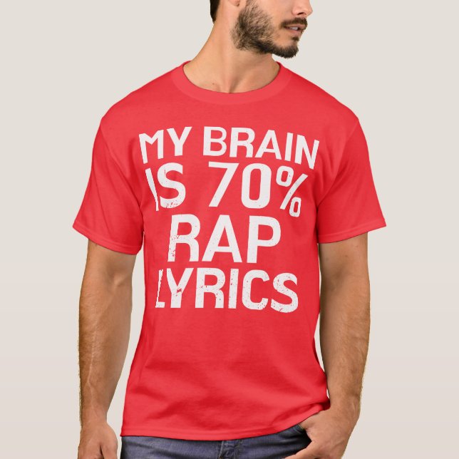 Brain Is 70 Rap Lyrics Funny Rapper Music Gift fam T Shirt (Framsida)