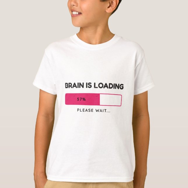 Brain is loading, please wait t shirt (Framsida)