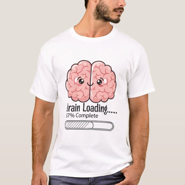 Brain Loading 37 Percent Complete Funny Geeky T Shirt (Framsida)