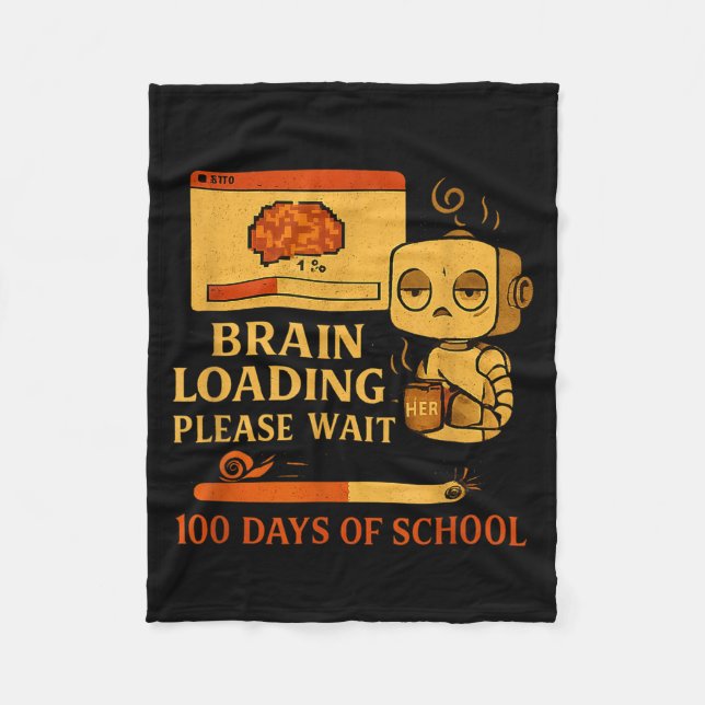 Brain Loading Please Wait – Funny 100 Days Of Scho Fleecefilt (Framsidan)