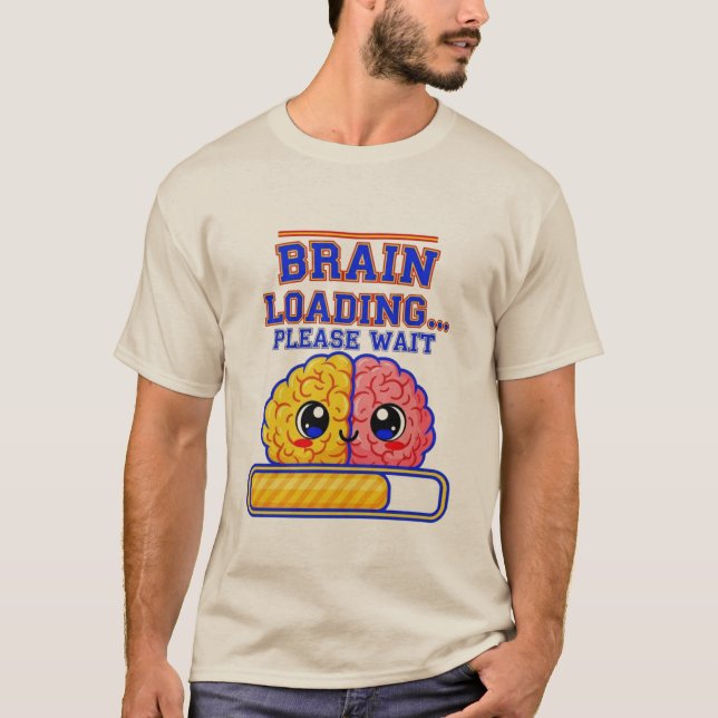 Brain Loading… Please Wait – Funny School T-Shirt (Framsida)