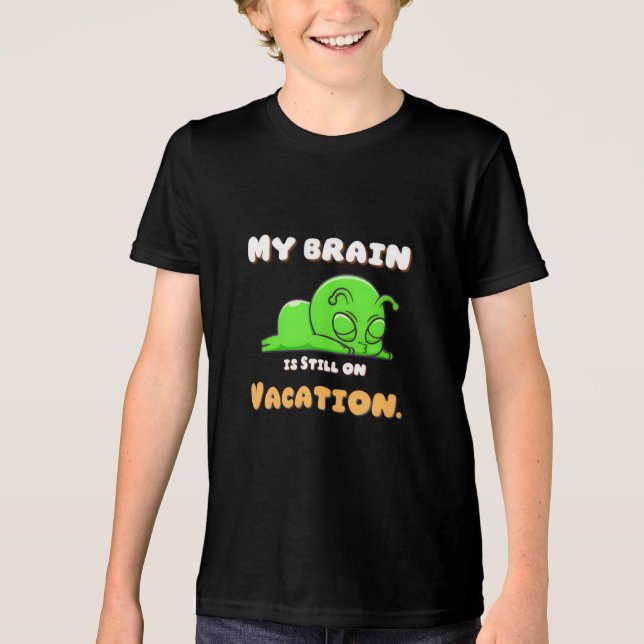 "Brain On Vacation" Funny Kids Back To School T Shirt (Framsida)