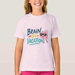 Brain on Vacation Girls’ T-Shirt Funny Cute Chill