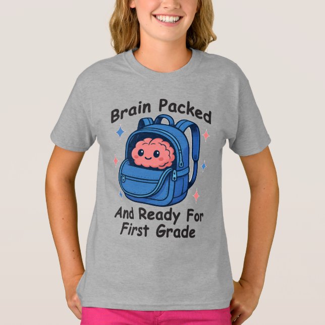 “Brain Packed and Ready For First Grade” Brain T Shirt (Framsida)