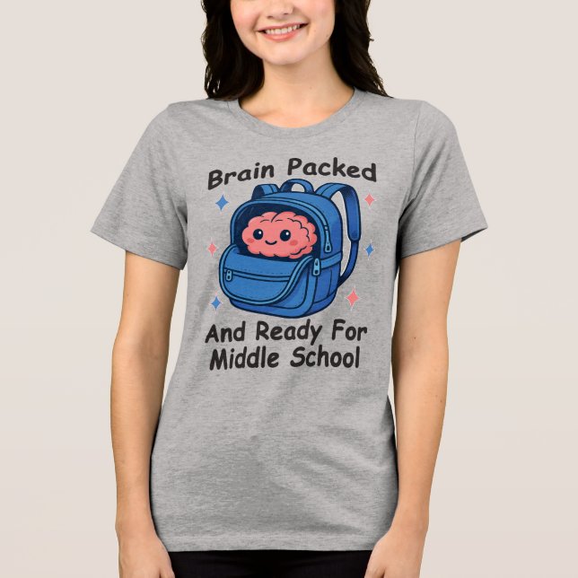 “Brain Packed and Ready For Middle School” Brain T Shirt (Framsida)