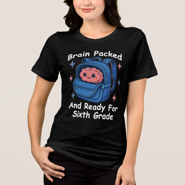 “Brain Packed and Ready For Sixth Grade” Brain T Shirt (Framsida)