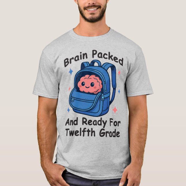 “Brain Packed and Ready For Twelfth Grade” Brain T Shirt (Framsida)
