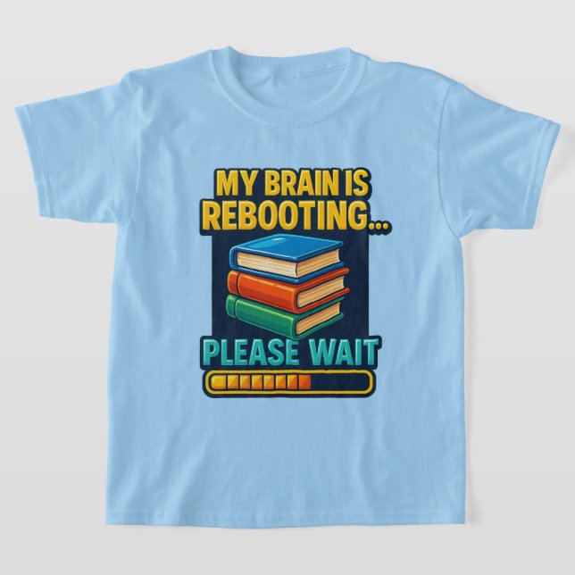 Brain Reboot (omstart av hjärnan) Vänta på skolpro T Shirt (Laydown)