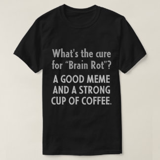 Brain Rot Funny Meme T Shirt