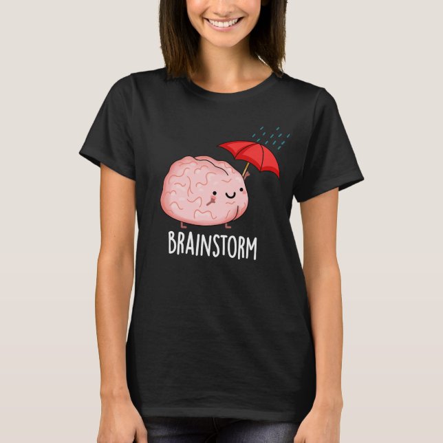 Brain Storm Funny Anatomy Pun Mörk BG T Shirt (Framsida)