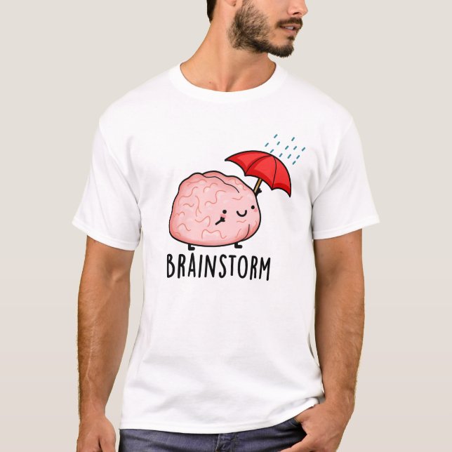 Brain Storm Funny Anatomy Pun T Shirt (Framsida)