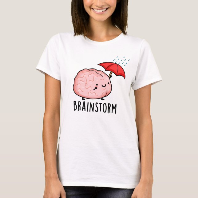 Brain Storm Funny Anatomy Pun T Shirt (Framsida)