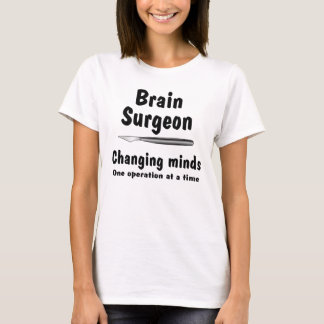Brain Surgeon T Shirt