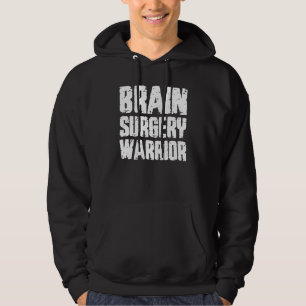 Brain Surgery Warrior Get well Recovery Tee Hoodie