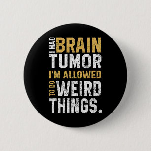 Brain Tumor Awareness Aneurysm Jag hade en hjärntu Knapp