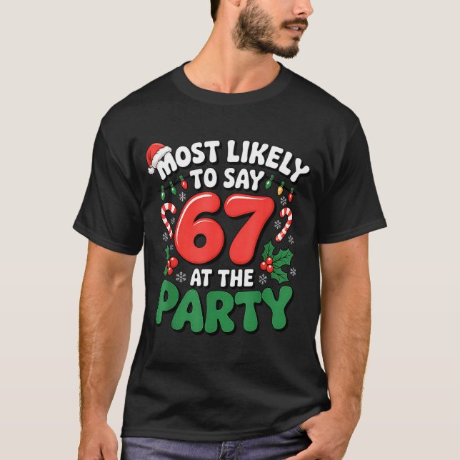 Brainrot Funny Xmas 67 Meme Christmas Most Likely  T Shirt (Framsida)