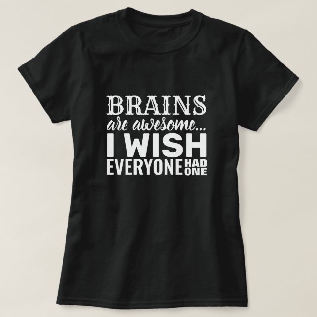 Brains är Fantastisk-Funny Sarkastic Quote T-Shirt (Design framsida)