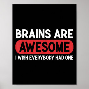 Brains är Fantastisk. Jag önskar att alla hade en Poster