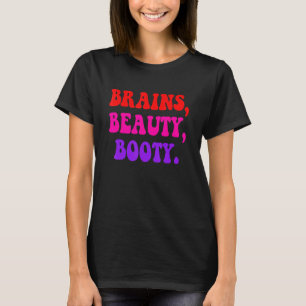 Brains Beauty Booty Apparatur T Shirt