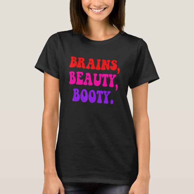 Brains Beauty Booty Apparatur T Shirt (Framsida)