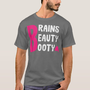 Brains Beauty Booty Funny Smart Söt Fitness T Shirt