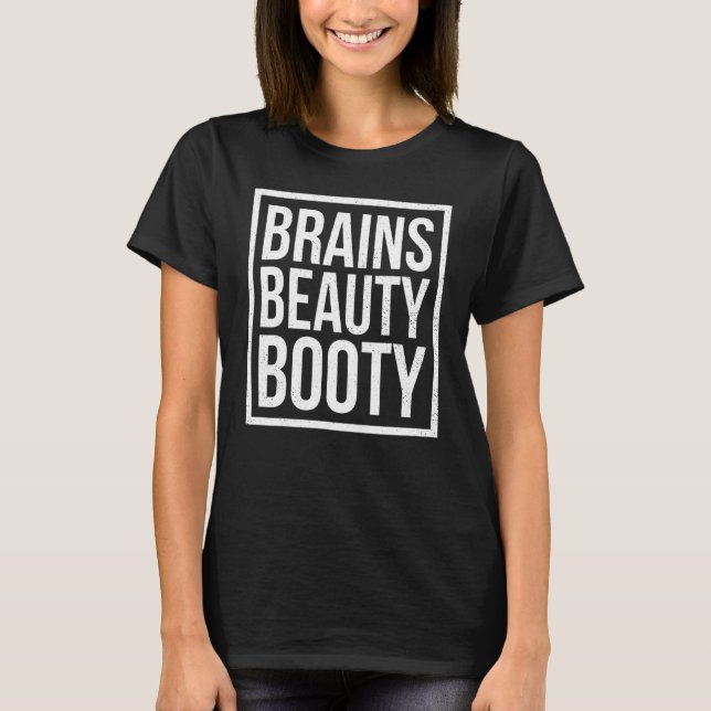 Brains Beauty Booty Hennes Women Proud T Shirt (Framsida)