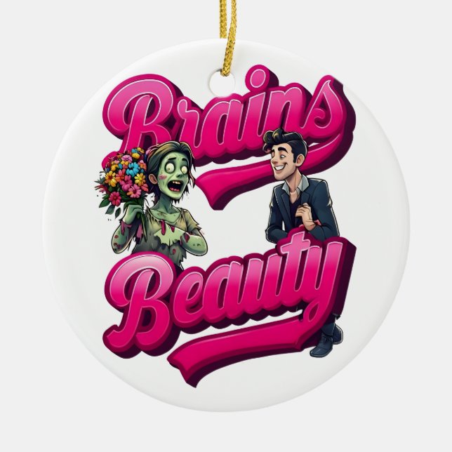 Brains & Beauty - Zombie Humor Design Julgransprydnad Keramik (Framsidan)