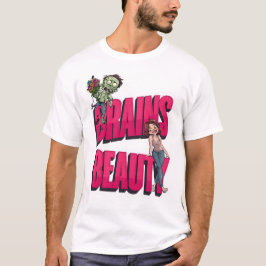 Brains & Beauty - Zombie Humor Design T Shirt