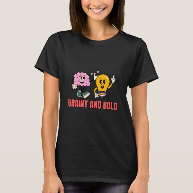 Brainy and Bold Science Lovers T Shirt (Framsida)