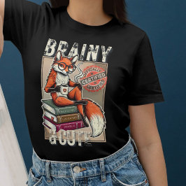 Brainy and Cute Füchsin Design für clevere Frauen T Shirt