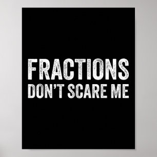 Bråk Skrämmer Mig Inte _ Rolig Matematiklärare Poster