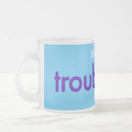 bråkunge! frostad glasmugg