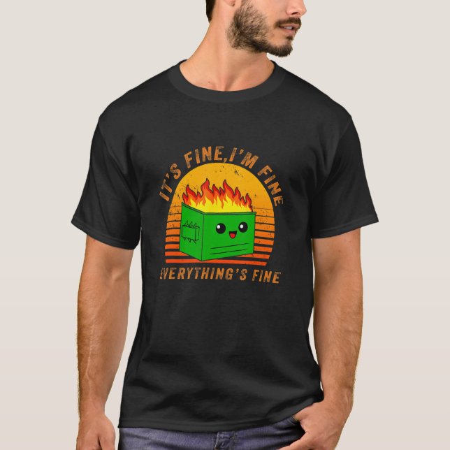 Bran jag är Bra All Bra Dumpster Fire VI T Shirt (Framsida)
