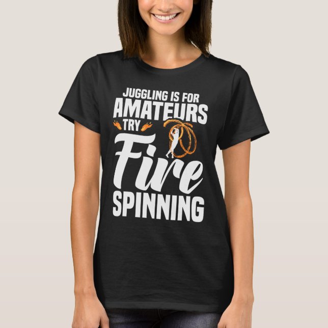 Brand Artist Fire Spinning Poi Fire Spinner T Shirt (Framsida)