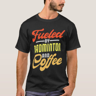 Bränd av Badminton och Coffee Funny Badminton Pla T Shirt