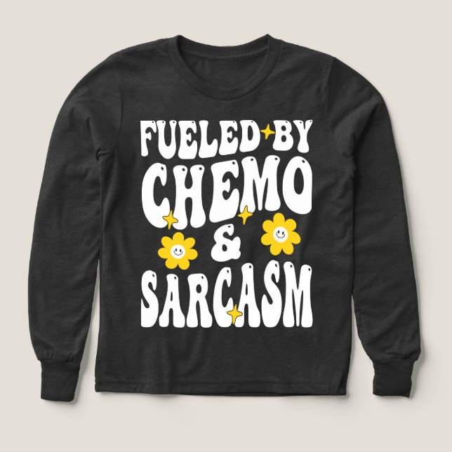Bränd av Chemo och Sarcasm Funny Chemoterapi Can T Shirt (Design framsida)