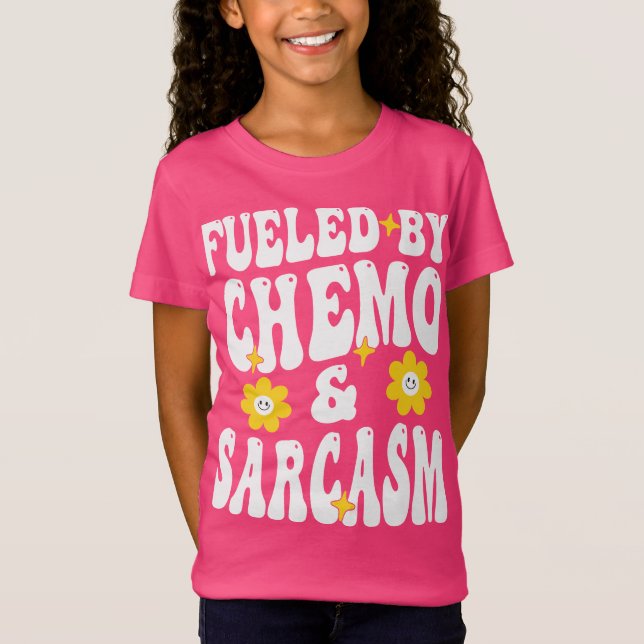 Bränd av Chemo och Sarcasm Funny Chemoterapi Can T Shirt (Framsida)