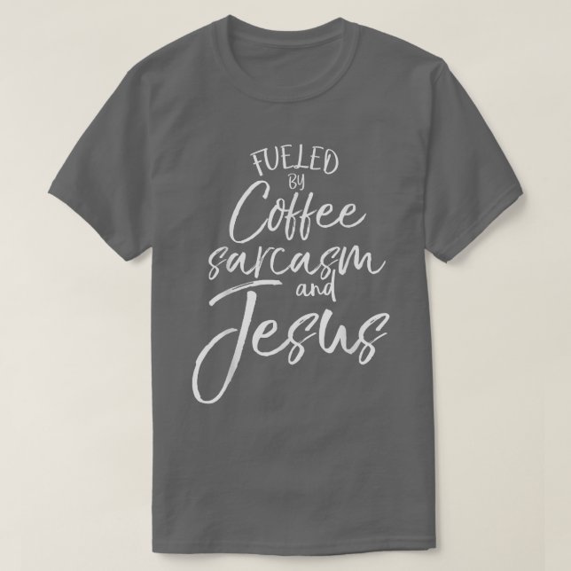 Bränd av Coffee Sarcasm och JesusBold Christian T T Shirt (Design framsida)