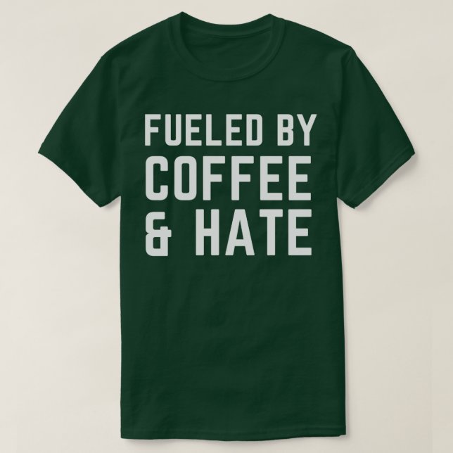 Bränd av kaffe och hat 2 t shirt (Design framsida)